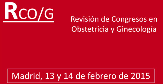 Madrid: 13-14 de Febrero de 2015 – Revisión de Congresos en Obstetricia y Ginecología